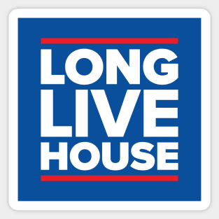 Long live house music! Sticker